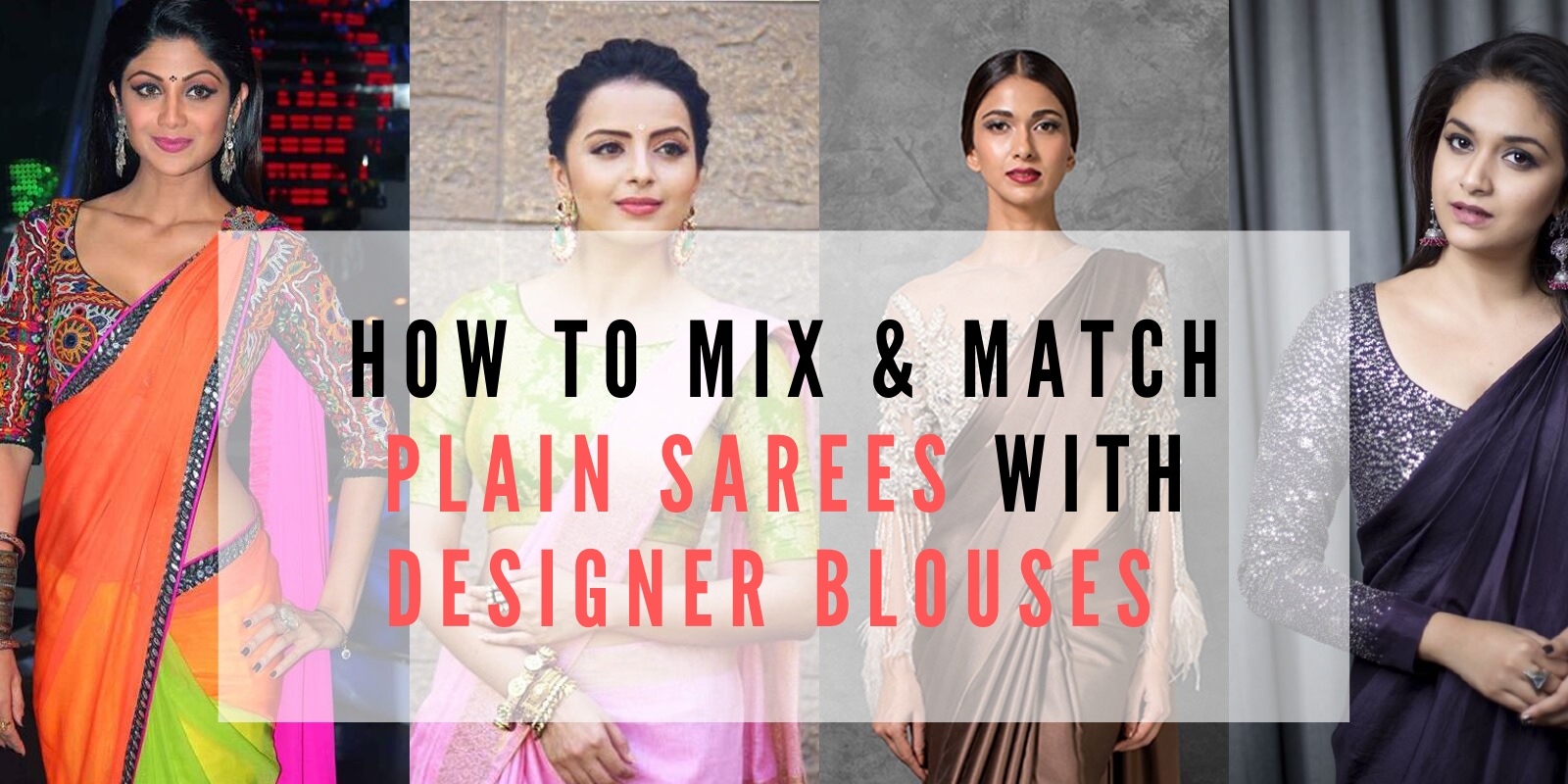 How to Mix & Match Plain Sarees with Designer Blouses