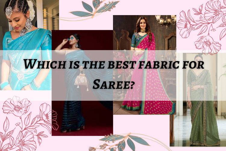 Which is the best fabric for Saree?